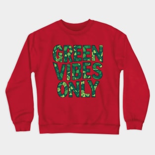 Green Vibes Only Crewneck Sweatshirt